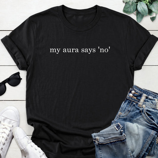 My Aura Says No Tee — Black