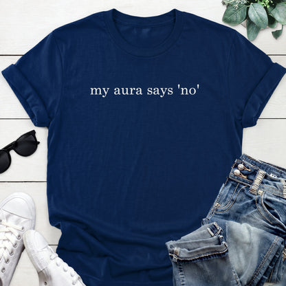 My Aura Says No Tee — Navy