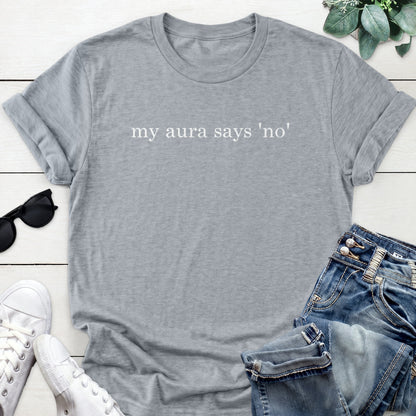 My Aura Says No Tee — Sports Gray